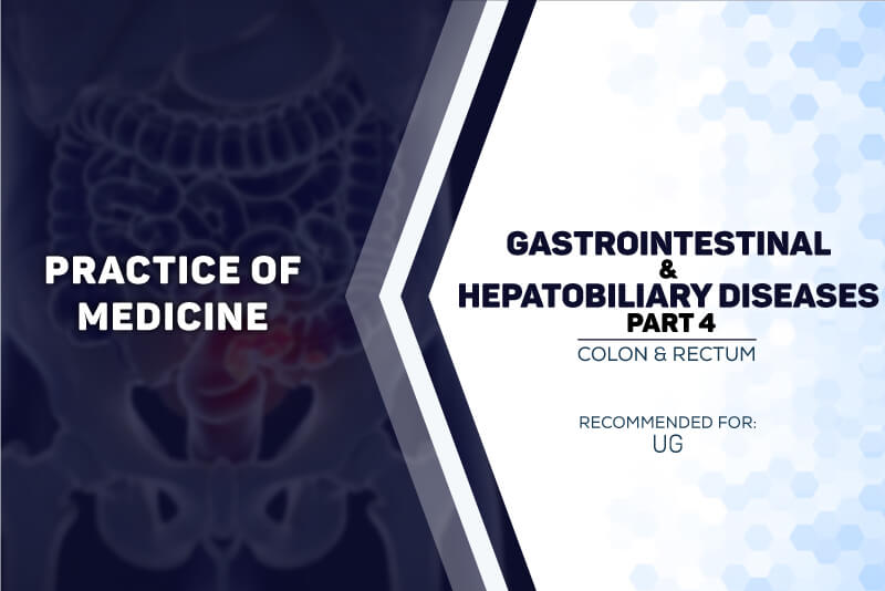 Gastrointestinal & Hepatobiliary Diseases Part 4: Colon & Rectum